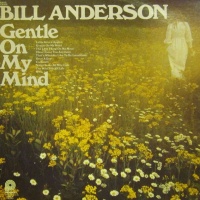 Bill Anderson - Gentle On My Mind